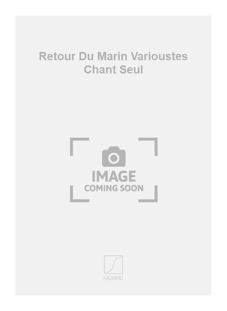 Retour Du Marin Varioustes Chant Seul